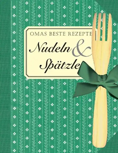 Omas beste rezepte nudeln - beste,