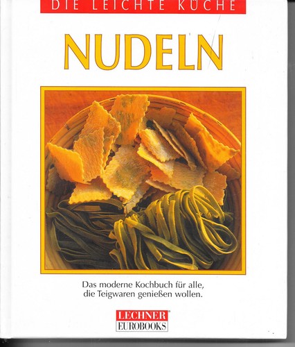 Nudeln die leichte küche - -,